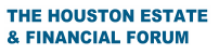 The Houston Estate & Financial Forum
